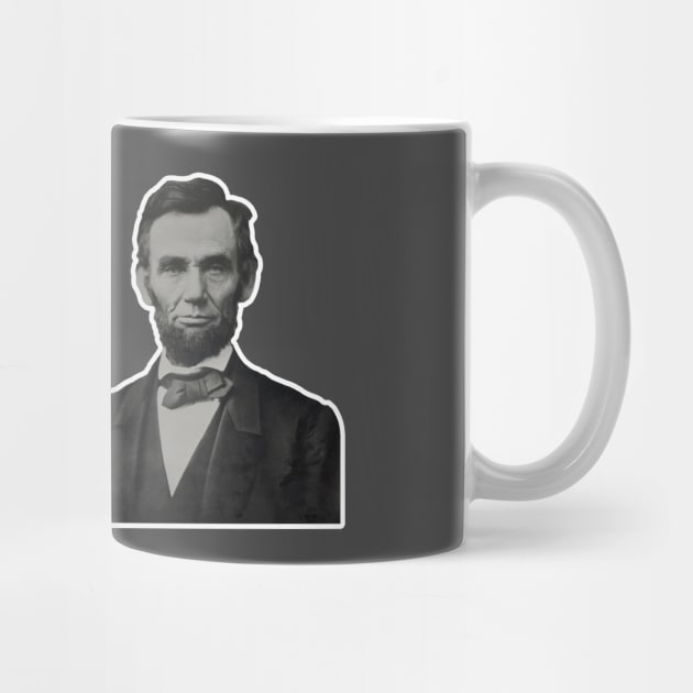 Don't Believe Everything You Read On The Internet - Abe Lincoln Presidential Jokes by TwistedCharm